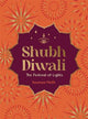 Shubh Diwali: Modern Reflections on the Timeless Wisdom and Traditions of Diwali