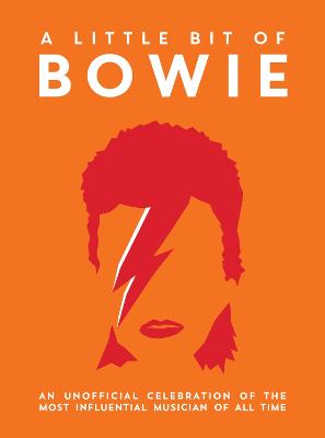 A Little Bit of Bowie: An Unofficial Celebration of the Most Influential Musician of All Time