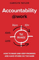 Accountability@work: How to make and keep promises and have others do the same