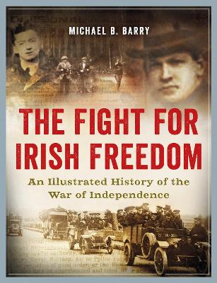 The Fight for Irish Freedom : An Illustr