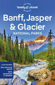Lonely Planet Banff, Jasper and Glacier National Parks: Detailed Itineraries | Travel Like a Local | Insider Tips | Covers Banff, Jasper, Glacier, Waterton Lakes, and more