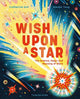 Wish Upon a Star: The Science, Magic and Meaning of Stars