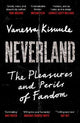 Neverland: The Pleasures and Perils of Fandom