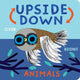 Upside Down Animals
