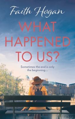 What Happened to Us?: An emotional and heart-warming Irish novel to curl-up with from the #1 Kindle bestselling author