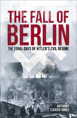 The Fall of Berlin: The final days of Hi