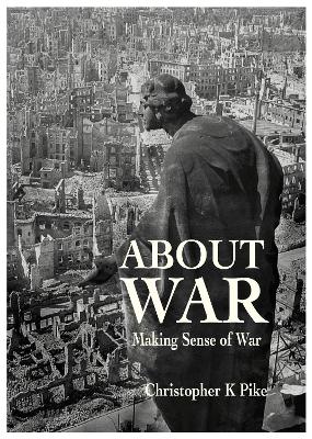 ABOUT WAR: Making Sense of War