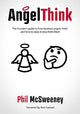 AngelThink: The founder's guide to how business angels think and how to raise money from them