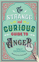 Strange curious guide to anger