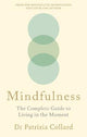 Mindfulness: The Complete Guide to Living in the Moment