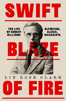Swift Blaze of Fire: The Life of Robert