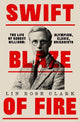 Swift Blaze of Fire: The Life of Robert