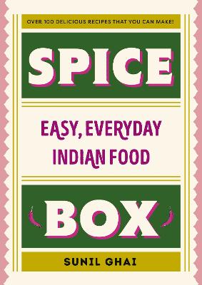Spice Box: Easy, Everyday Indian Food