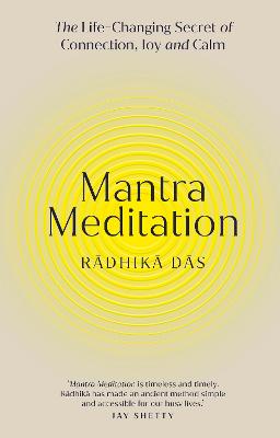 Mantra Meditation: The Life Changing Secret of Connection, Joy and Calm