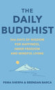 The Daily Buddhist: 366 Days of Wisdom for Happiness, Inner Freedom and Mindful Living