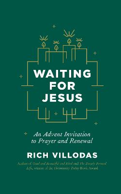 Waiting for Jesus: An Advent Invitation to Prayer and Renewal