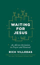 Waiting for Jesus: An Advent Invitation to Prayer and Renewal