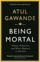 Being Mortal: Illness, Medicine and What Matters in the End