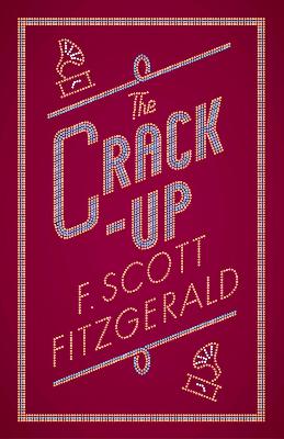 The Crack-up: Annotated Edition
