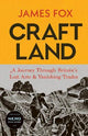 Craftland: A Journey Through Britain's Lost Arts and Vanishing Trades