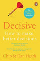 Decisive: How to Make Better Decisions