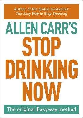 Stop Drinking Now: The original Easyway method