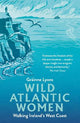 Wild Atlantic Women: Walking Ireland's W