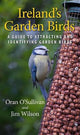 Ireland's Garden Birds : A Guide to Attr