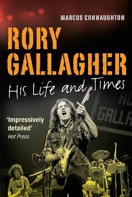 Rory Gallagher His Life and Times