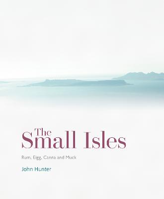 The Small Isles: Canna, Eigg, Muck and Rum