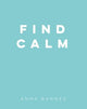 Find Calm: Helpful Tips and Friendly Adv