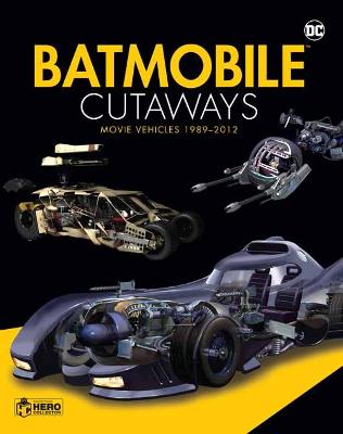 Batmobile Cutaways: The Movie Vehicles 1989-2012 Plus Collectible
