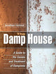 The Damp House: A Guide to the Causes and Treatment of Dampness