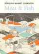 The Borough Market Cookbook: Meat and Fish
