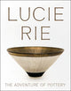 Lucie Rie: The Adventure of Pottery