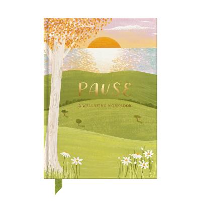 Pause: A Wellbeing Workbook