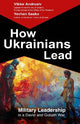 How Ukrainians Lead: Military Leadership  in a David and Goliath War