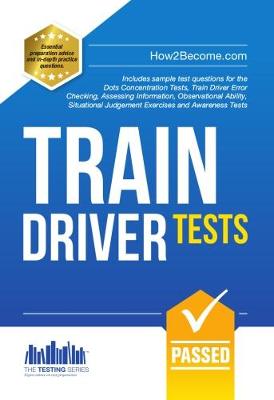 Train Driver Tests: The Ultimate Guide for Passing the New Trainee Train Driver Selection Tests: ATAVT, TEA-OCC, SJE's and Group Bourdon Concentration Tests: 1