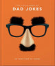 The Little Book of Dad Jokes: So bad they're good