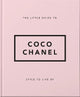 The Little Guide to Coco Chanel: Style to Live By