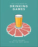 The Little Book of Drinking Games: 80 of the best to get the party going