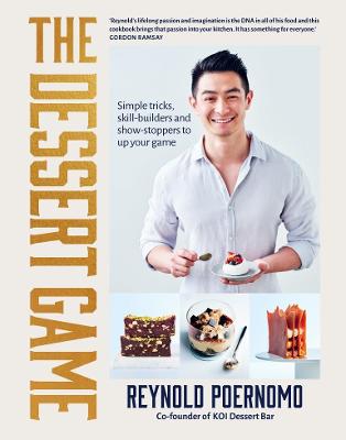 The Dessert Game: Simple tricks, skill-builders and showstoppers to up your game