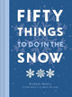 Fifty Things to Do in the Snow