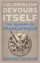 Colonialism Devours Itself: The Waning of Francafrique