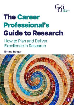 The Career Professional's Guide to Research: How to Plan and Deliver Excellence in Research