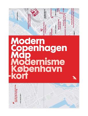 Modern Copenhagen Map / Modernisme Kobenhavn -kort: Guide to Modern architecture in Copenhagen