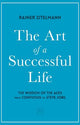 The Art of a Successful Life: The Wisdom of The Ages from Confucius to Steve Jobs.