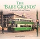 The 'Baby Grands': Liverpool's Last Trams