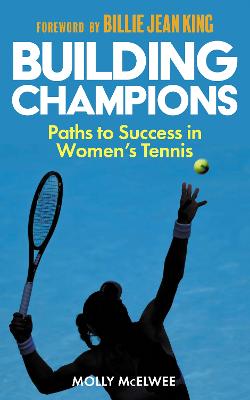 Building Champions: Paths to Success in Women's Tennis