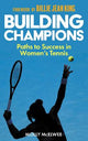 Building Champions: Paths to Success in Women's Tennis
